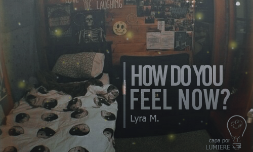 How Do You Feel Now?