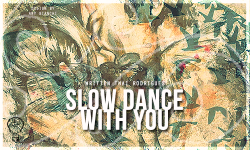 Slow Dance With You