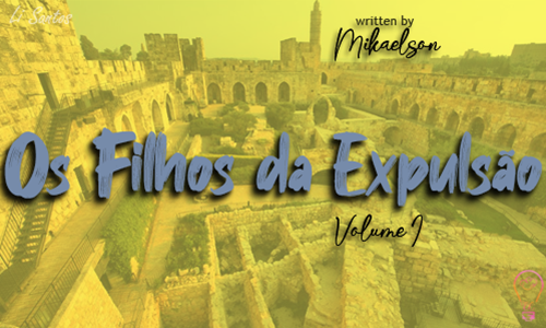 Os Filhos da Expulsão – Volume 1